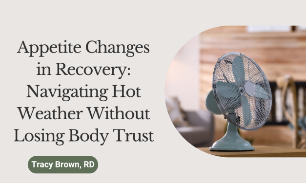 Appetite Changes in Recovery: Navigating Hot Weather Without Losing Body Trust